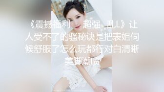 【小熊奈奈】反差眼镜娘小骚货 轻调粉嫩骚护士深喉滴蜡激情后入内射精液，十个眼镜九个骚 还有一个再挨肏