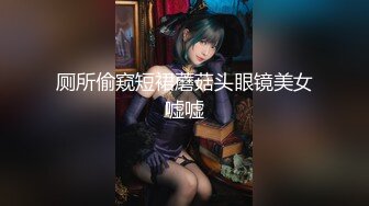 寻花偷拍系列-男主3500约操身材苗窕的洋装美女…