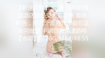 约了一个晚上的极品~女：哥哥，你鸡巴好大哦