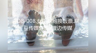 《绝版360补漏?泄密》上帝视角真实记录情侣PK偸情~各种反差小贱人中年熟女开房滚床单~刚射完歇一小会又搞起来