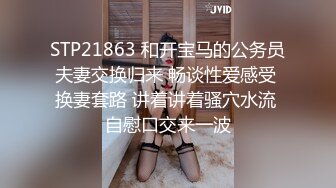 后入20岁嫩妹，大胸肥臀，性欲强烈。