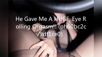 He Gave Me A HUGE, Eye Rolling Orgasm!! (ph60bc2c9df1ce0)